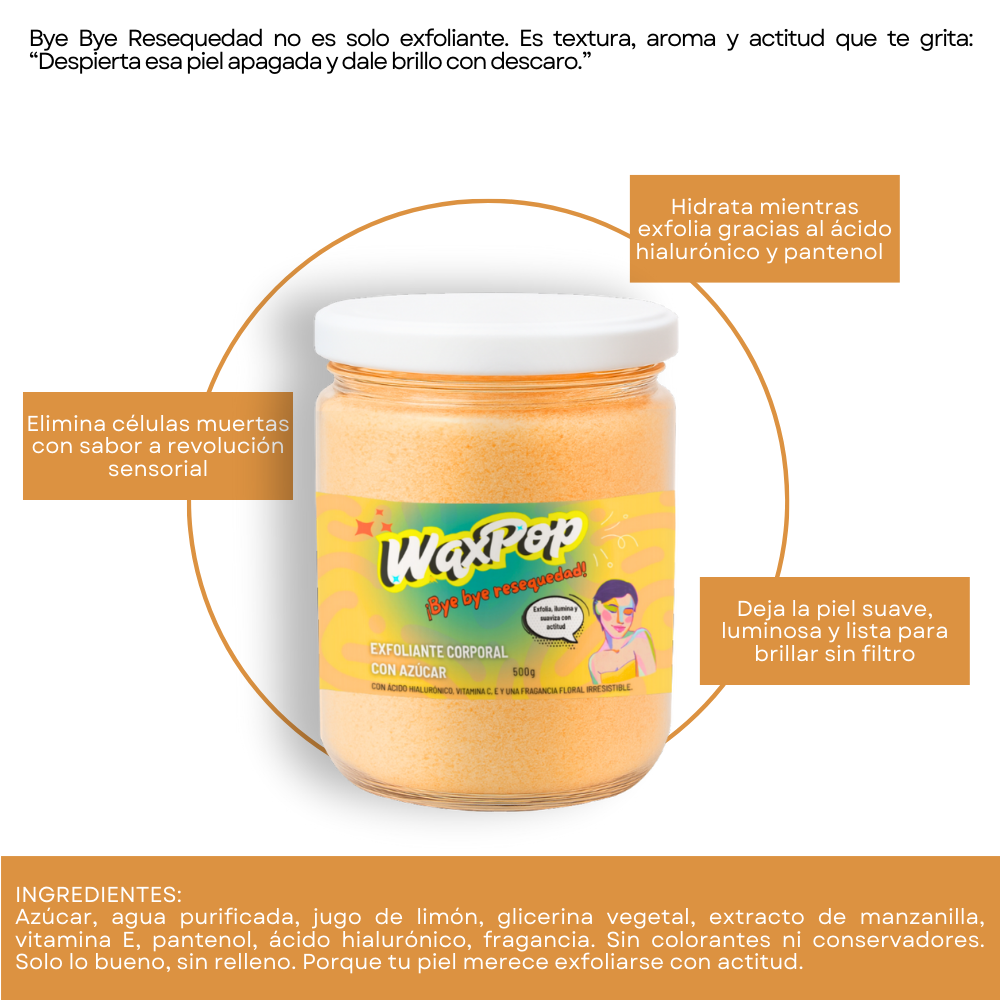 WaxPop Bye Bye Resequedad – Exfoliante Corporal de Azúcar 500g